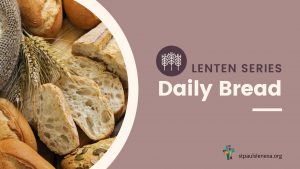 Lent: Daily Bread
