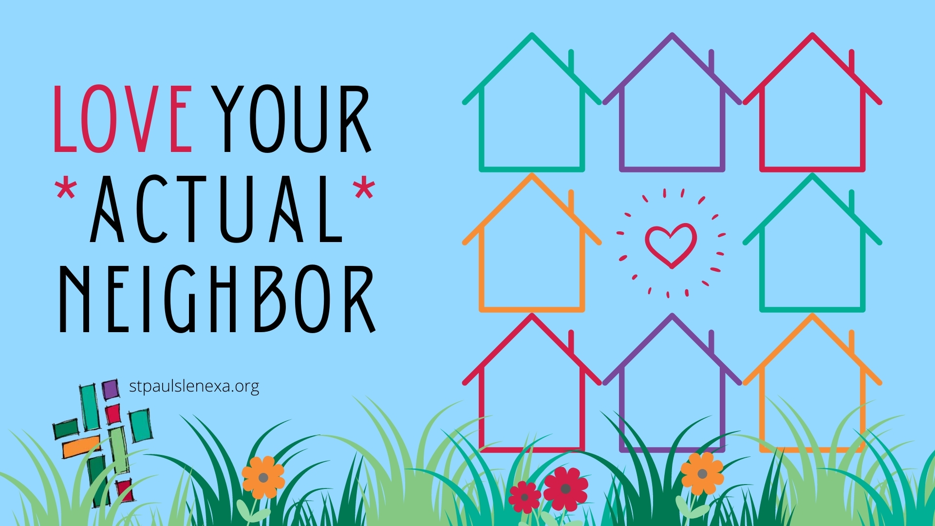 Love Your Actual Neighbor