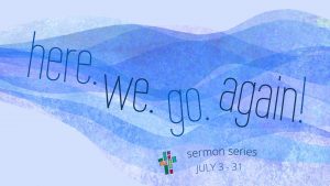 July Sermon Series